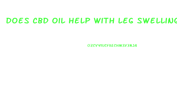 Does Cbd Oil Help With Leg Swelling