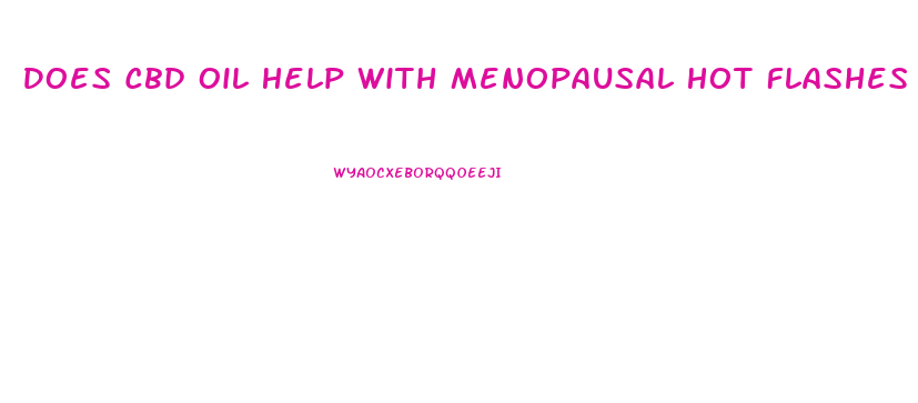 Does Cbd Oil Help With Menopausal Hot Flashes