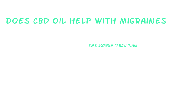 Does Cbd Oil Help With Migraines