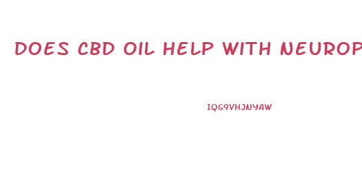 Does Cbd Oil Help With Neuropathy In Feet