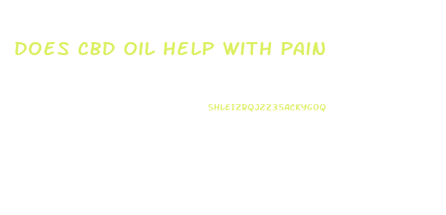 Does Cbd Oil Help With Pain