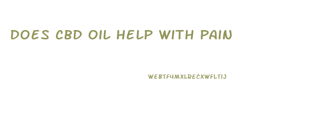 Does Cbd Oil Help With Pain