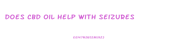 Does Cbd Oil Help With Seizures