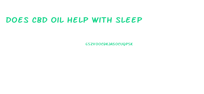 Does Cbd Oil Help With Sleep