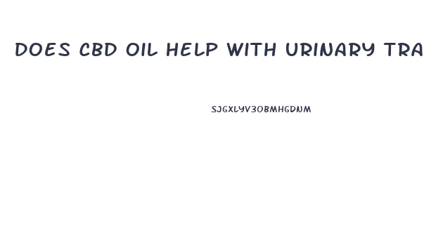 Does Cbd Oil Help With Urinary Tract Infections