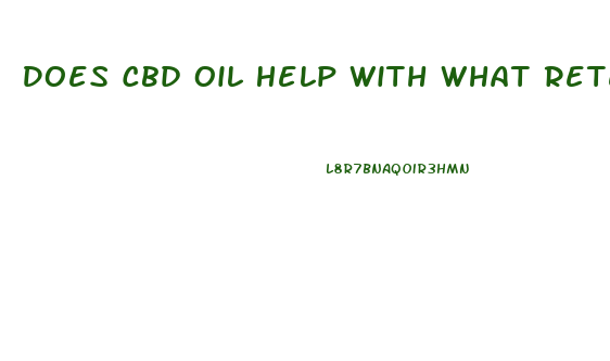 Does Cbd Oil Help With What Retention