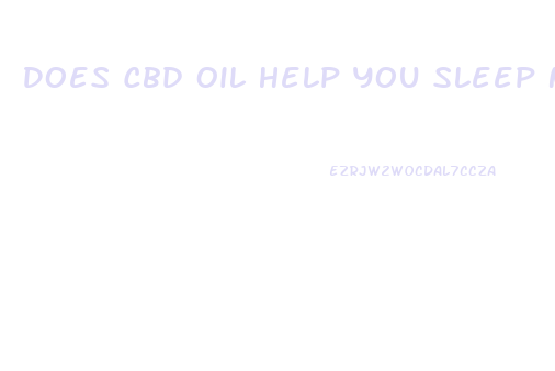 Does Cbd Oil Help You Sleep Nhs