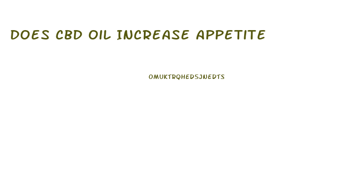 Does Cbd Oil Increase Appetite