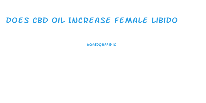 Does Cbd Oil Increase Female Libido