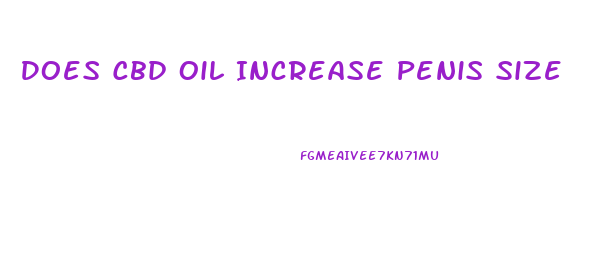 Does Cbd Oil Increase Penis Size