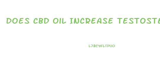 Does Cbd Oil Increase Testosterone