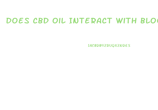 Does Cbd Oil Interact With Blood Pressure Medications