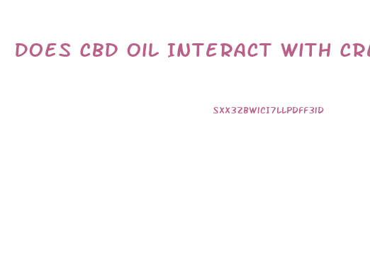 Does Cbd Oil Interact With Crestor