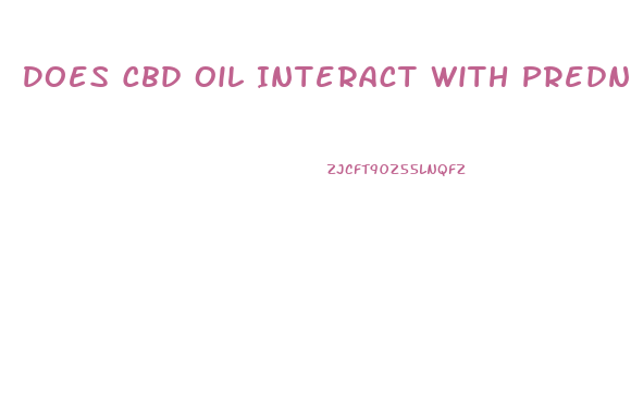Does Cbd Oil Interact With Prednisone