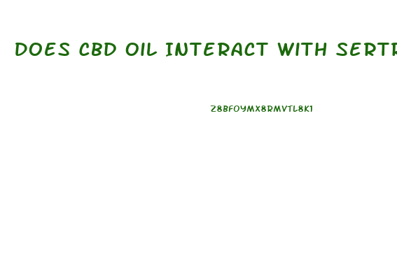Does Cbd Oil Interact With Sertraline