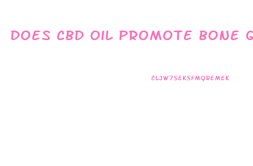 Does Cbd Oil Promote Bone Growth