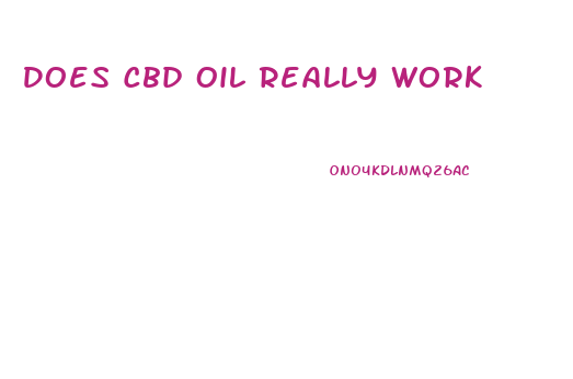 Does Cbd Oil Really Work