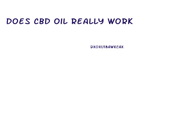 Does Cbd Oil Really Work