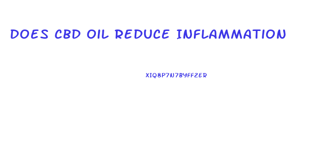 Does Cbd Oil Reduce Inflammation