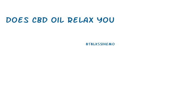 Does Cbd Oil Relax You