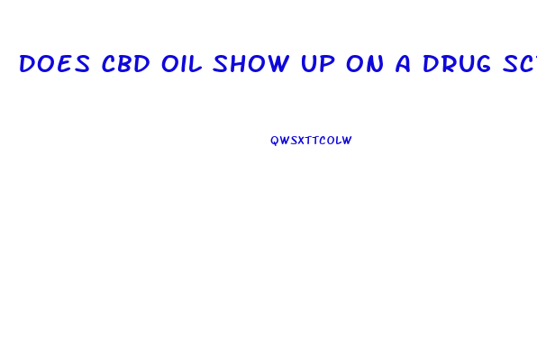 Does Cbd Oil Show Up On A Drug Screen