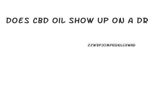 Does Cbd Oil Show Up On A Drug Test Nc