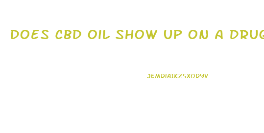 Does Cbd Oil Show Up On A Drug Test Texas