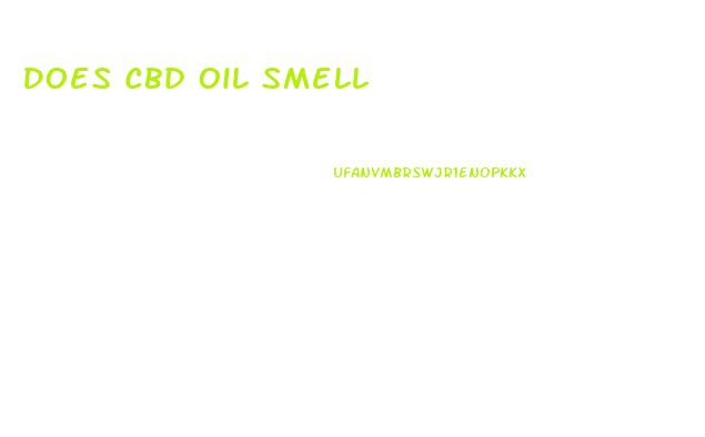 Does Cbd Oil Smell