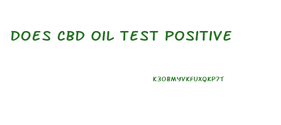 Does Cbd Oil Test Positive