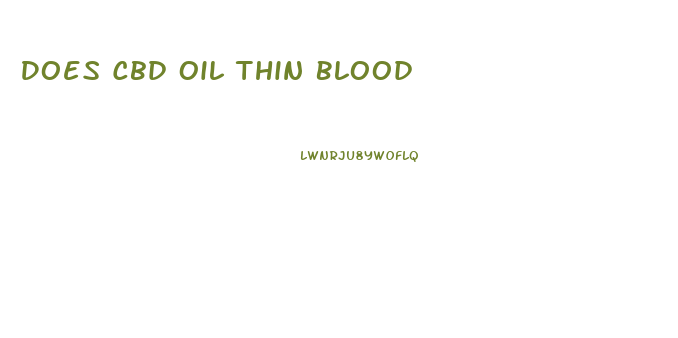 Does Cbd Oil Thin Blood