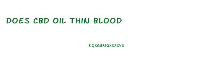 Does Cbd Oil Thin Blood