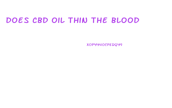 Does Cbd Oil Thin The Blood