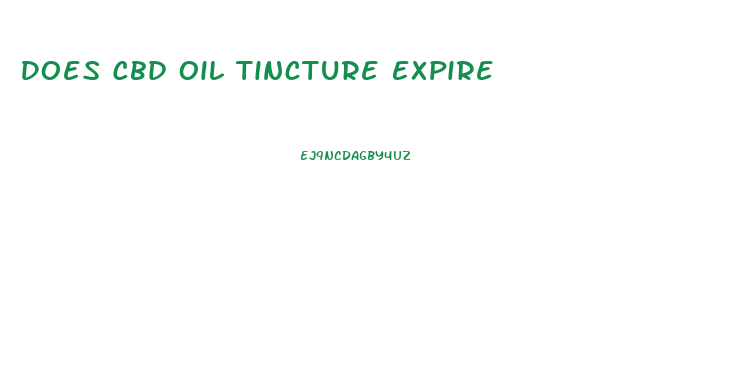 Does Cbd Oil Tincture Expire