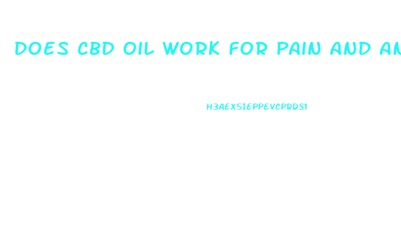 Does Cbd Oil Work For Pain And Anxiety