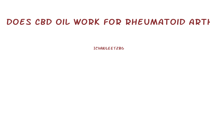 Does Cbd Oil Work For Rheumatoid Arthritis