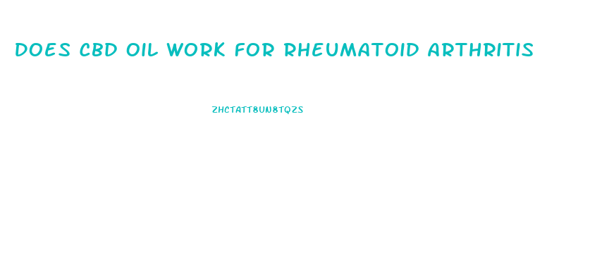 Does Cbd Oil Work For Rheumatoid Arthritis