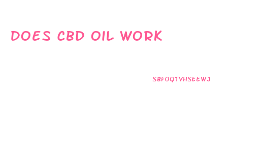 Does Cbd Oil Work
