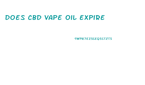 Does Cbd Vape Oil Expire
