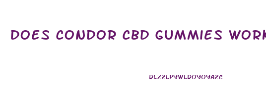 Does Condor Cbd Gummies Work