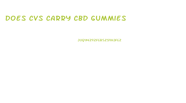 Does Cvs Carry Cbd Gummies