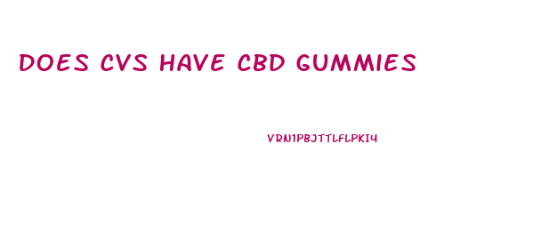 Does Cvs Have Cbd Gummies