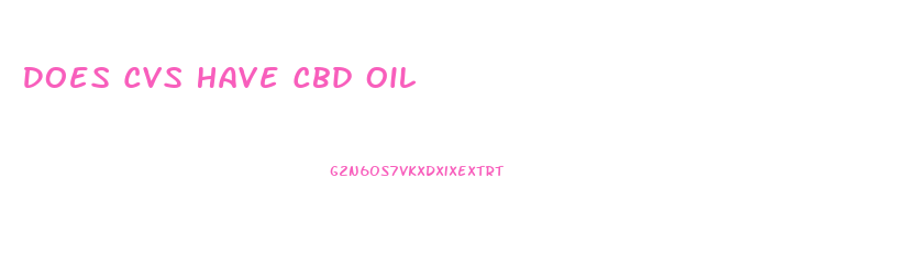 Does Cvs Have Cbd Oil