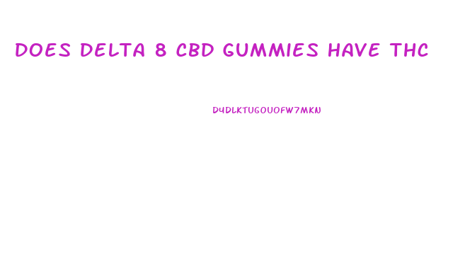 Does Delta 8 Cbd Gummies Have Thc