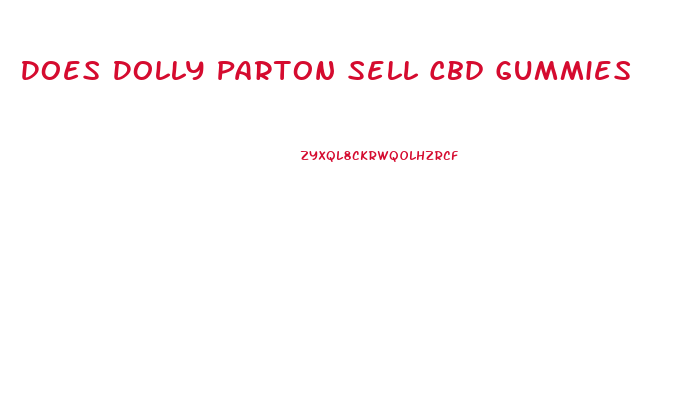 Does Dolly Parton Sell Cbd Gummies