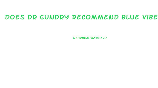 Does Dr Gundry Recommend Blue Vibe Cbd Gummies