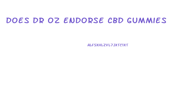 Does Dr Oz Endorse Cbd Gummies
