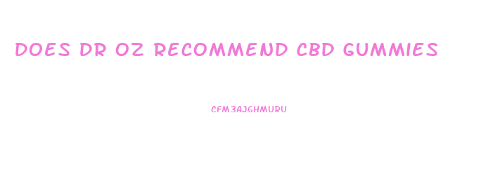 Does Dr Oz Recommend Cbd Gummies