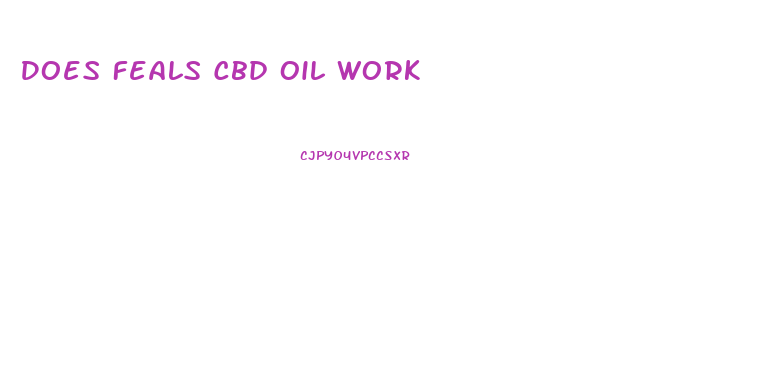 Does Feals Cbd Oil Work