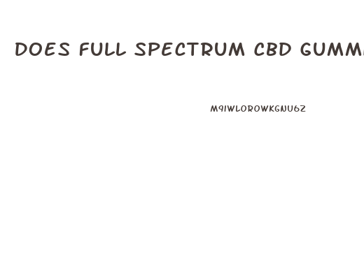 Does Full Spectrum Cbd Gummies Have Thc