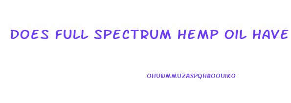 Does Full Spectrum Hemp Oil Have Cbd